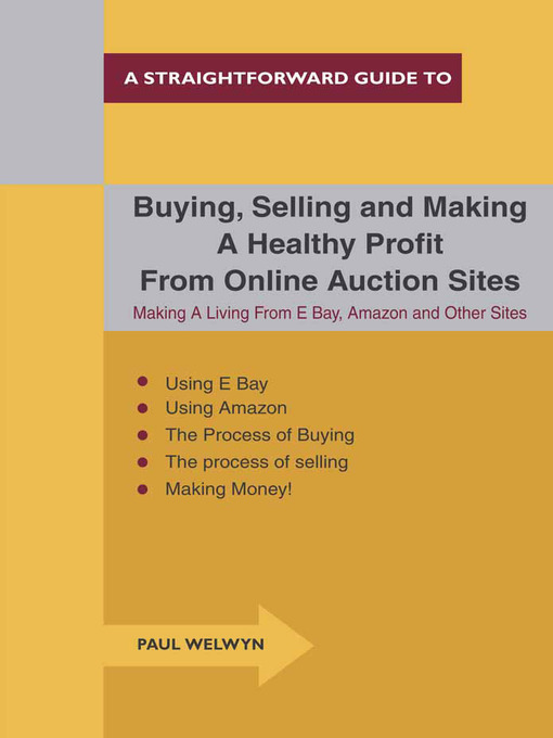 Title details for Buying, Selling and Making a Healthy Profit from Online Trading Sites by Paul Welwyn - Available